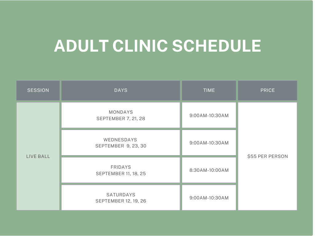 Adult clinic schedule for "Live Ball" sessions on specific September dates, 9:00AM-10:30AM or 8:30AM-10:00AM. Price is $55 per person.